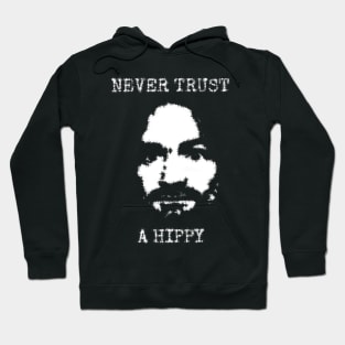 Never Trust A Hippy Hoodie